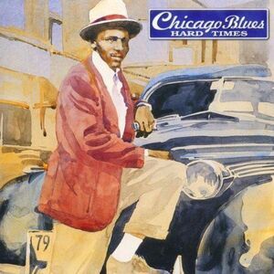Chicago Blues: Hard Times / Various - Chicago Blues Hard Times  CD